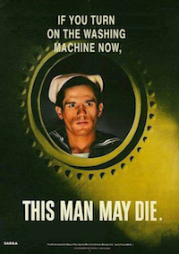 If you turn on the washing machine now, THIS MAN MAY DIE.